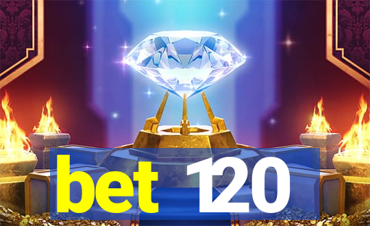 bet 120